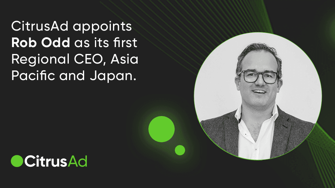 CitrusAd cements its growth in Asia Pacific and Japan with the appointment of Rob Odd as the region’s first CEO