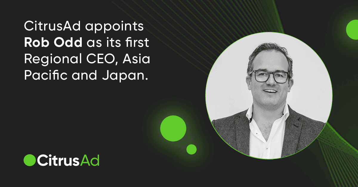 CitrusAd cements its growth in Asia Pacific and Japan with the appointment of Rob Odd as the region’s first CEO